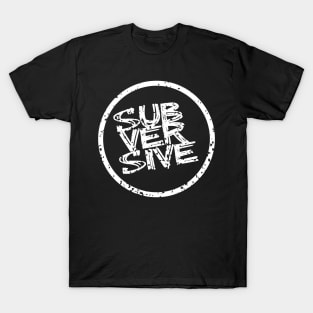 Subversive T-Shirts for Sale | TeePublic